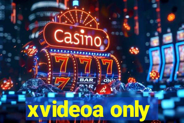 xvideoa only